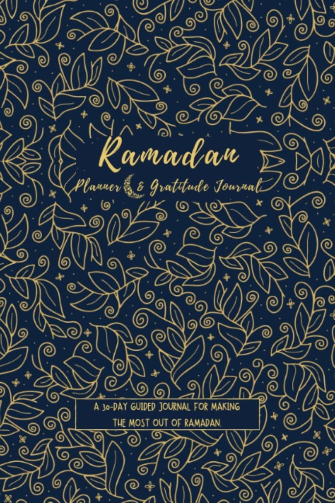 Ramadan Planner: A 30 Days Guided Journal for Making The Most Out Of Ramadan With Prayer Prompts, Quran reflections, Dua and More!